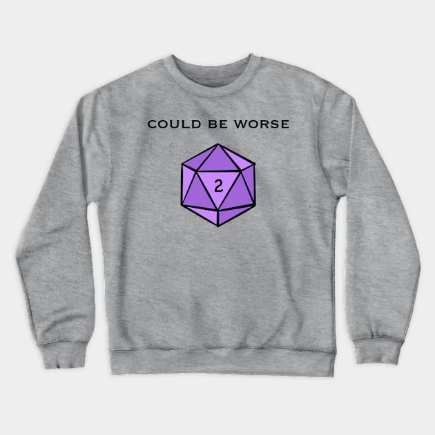 DND could be worse Crewneck Sweatshirt by Casual Nonsense